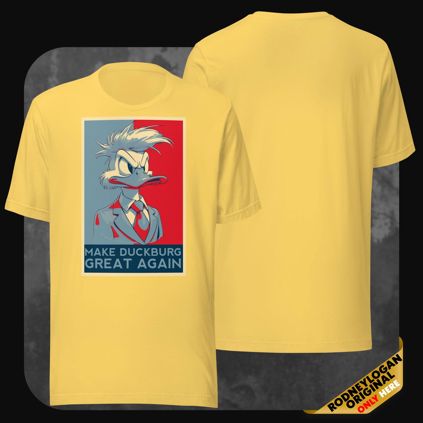 Gelbes T-Shirt mit politisch-satirischer Grafik im Retro-Poster-Look – „Make Duckburg Great Again“-Slogan, inspiriert vom US-Wahlkampfstil.