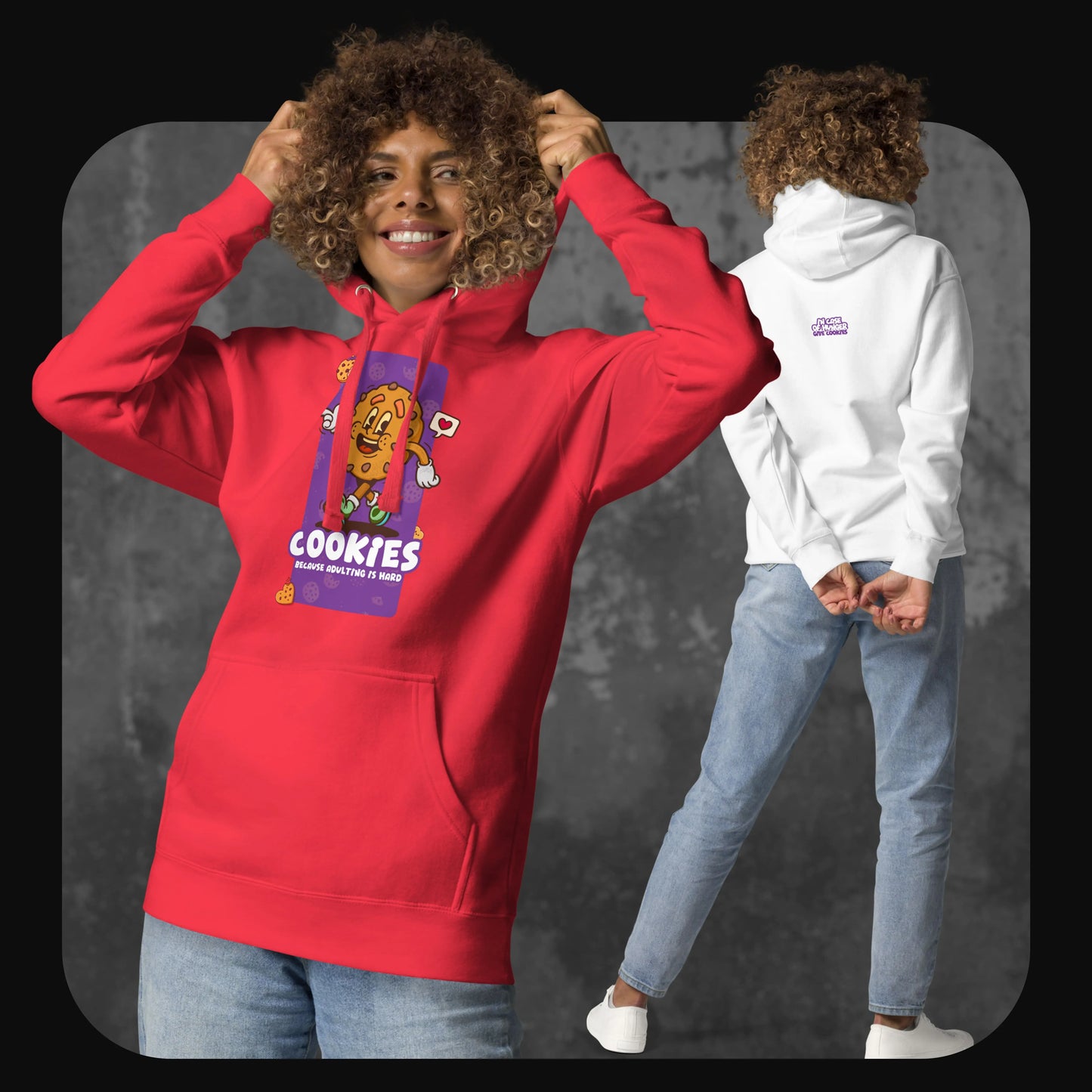 A lifestyle photo of a smiling woman wearing the red hoodie and holding the hood, with another person facing away in a white version. Both show the “Cookies because adulting is hard” graphic on the front and “In case of hunger, give cookies” on the back.