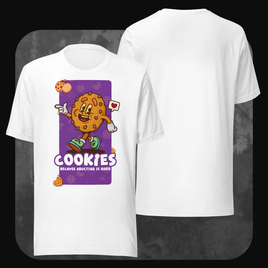 White unisex t-shirt featuring a smiling cartoon cookie character with the slogan “Cookies – Because adulting is hard” on the front. Back side is plain.
